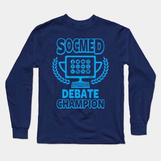 Funny Social Media Addict Online Debate Champion Long Sleeve T-Shirt by BoggsNicolas